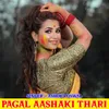 About Pagal Aashaki Thari Song